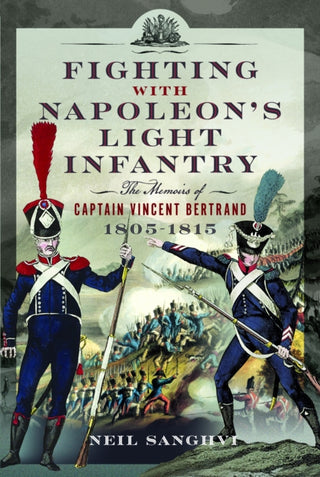 Cover image for 9781399080224 - Fighting with Napoleon's Light Infantry
