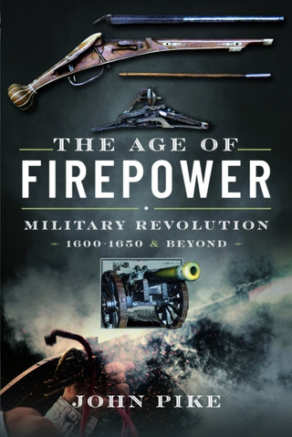 Cover image for 9781399080705 - The Age of Firepower