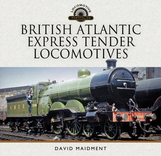 Cover image for 9781399080750 - British Atlantic Express Tender Locomotives