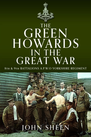 Supplemental image for 9781399080941 - The Green Howards in the Great War