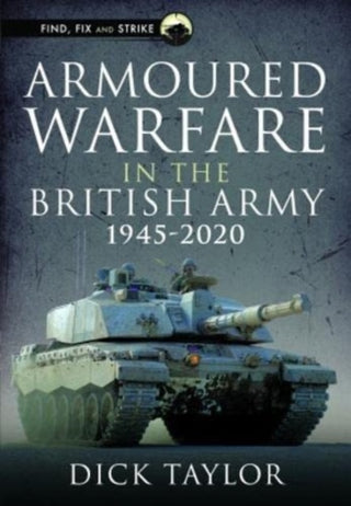 Cover image for 9781399081085 - Armoured Warfare in the British Army 1945-2020