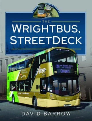 Cover image for 9781399081634 - The Wrightbus, StreetDeck