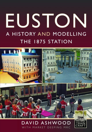 Cover image for 9781399081719 - Euston - A history and modelling the 1875 station