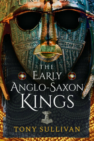 Cover image for 9781399084215 - The Early Anglo-Saxon Kings