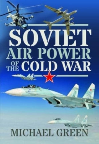 Cover image for 9781399085397 - Soviet Air Power of the Cold War