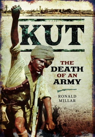 Cover image for 9781399087216 - Kut: The Death of an Army