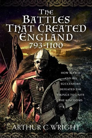 Cover image for 9781399087988 - The Battles That Created England 793-1100