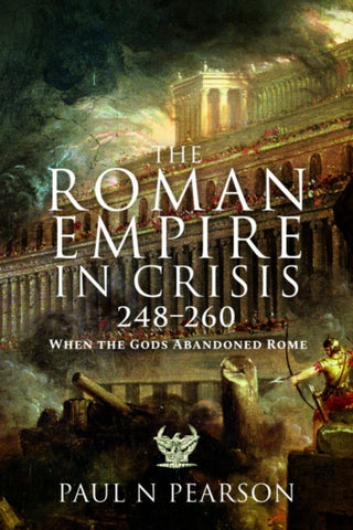 Cover image for 9781399091015 - The Roman Empire in Crisis, 248–260