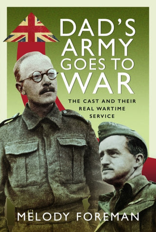 Cover image for 9781399092821 - Dad’s Army Goes to War
