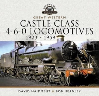 Cover image for 9781399095303 - Great Western Castle Class 4-6-0 Locomotives   1923 - 1959
