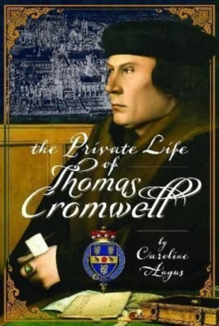 Cover image for 9781399095815 - The Private Life of Thomas Cromwell