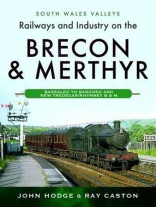 Cover image for 9781399096058 - Railways and Industry on the Brecon & Merthyr