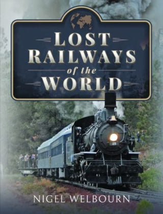 Cover image for 9781399096171 - Lost Railways of the World