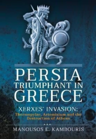 Cover image for 9781399097758 - Persia Triumphant in Greece