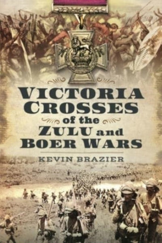 Cover image for 9781399099134 - Victoria Crosses of the Zulu and Boer Wars