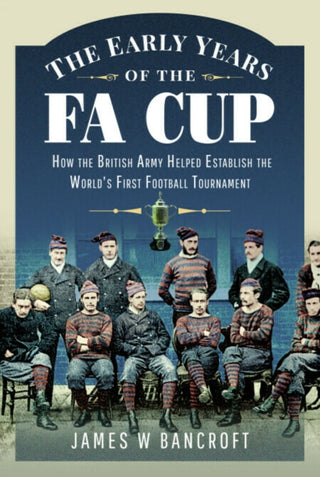 Cover image for 9781399099950 - The Early Years of the FA Cup