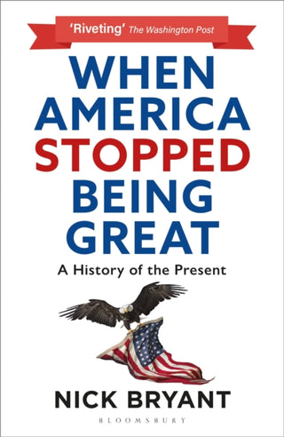 Cover image for 9781399404990 - When America Stopped Being Great