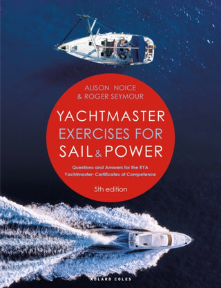 Cover image for 9781399409926 - Yachtmaster Exercises for Sail and Power 5th edition