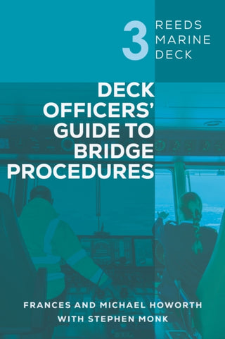 Cover image for 9781399421218 - Reeds Marine Deck 3: Deck Officers’ Guide to Bridge Procedures
