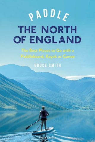 Cover image for 9781399421836 - Paddle the North of England