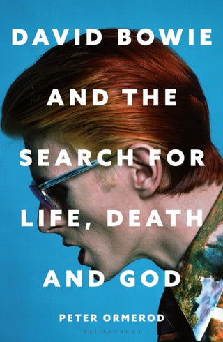 Cover image for 9781399422826 - David Bowie and the Search for Life, Death and God