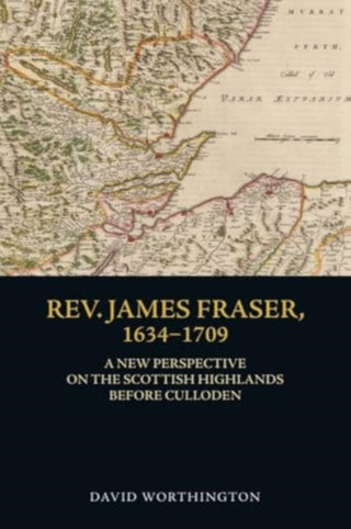 Cover image for 9781399501286 - Rev. James Fraser, 1634-1709