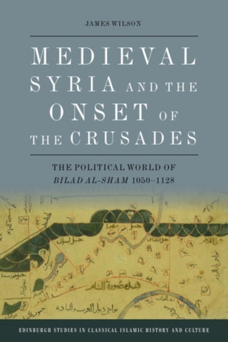 Cover image for 9781399503181 - Medieval Syria and the Onset of the Crusades