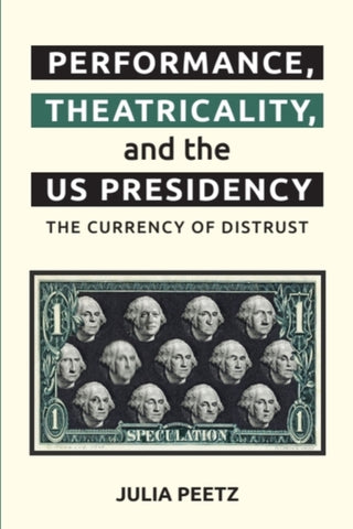 Cover image for 9781399509992 - Performance, Theatricality and the US Presidency