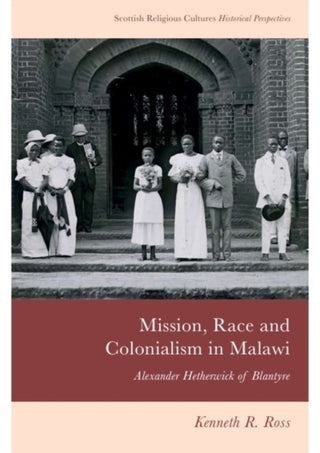 Cover image for 9781399517423 - Mission, Race and Colonialism in Malawi