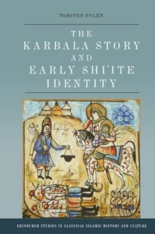 Cover image for 9781399522052 - The Karbala Story and Early Shi'ite Identity