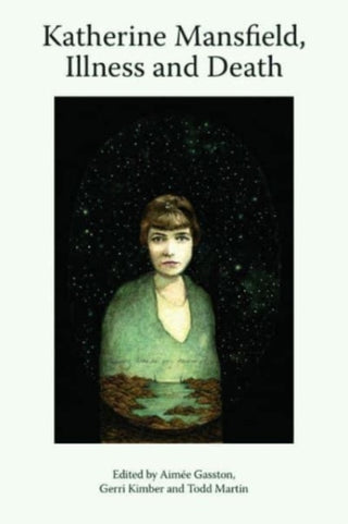 Cover image for 9781399527422 - Katherine Mansfield, Illness and Death