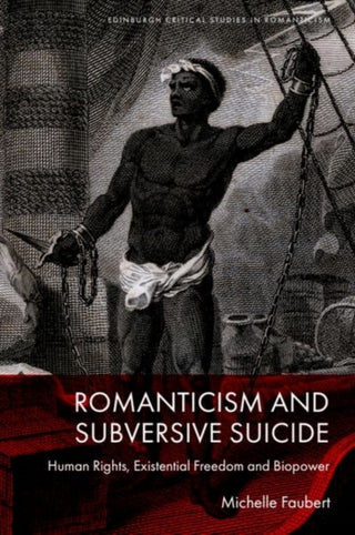 Cover image for 9781399527538 - Romanticism and Subversive Suicide