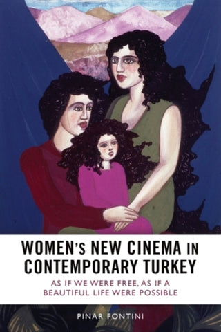 Supplemental image for 9781399538497 - Women's New Cinema in Contemporary Turkey