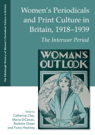 Cover image for 9781399546829 - Women's Periodicals and Print Culture in Britain, 1918-1939