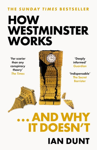 Cover image for 9781399602747 - How Westminster Works . . . and Why It Doesn't