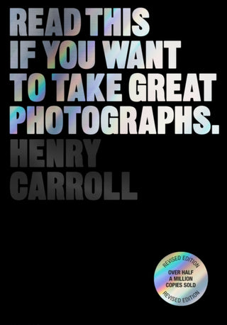 Cover image for 9781399606950 - Read This if You Want to Take Great Photographs