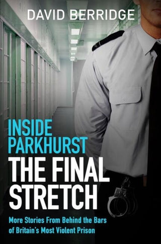 Cover image for 9781399609685 - Inside Parkhurst - The Final Stretch