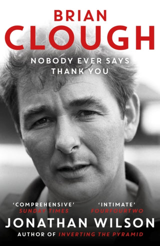 Cover image for 9781399625623 - Brian Clough: Nobody Ever Says Thank You