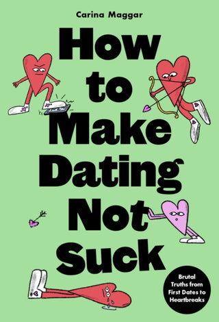 Cover image for 9781399627672 - How to Make Dating Not Suck
