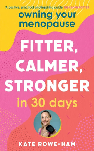 Cover image for 9781399725835 - Owning Your Menopause: Fitter, Calmer, Stronger in 30 Days
