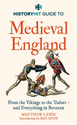 Cover image for 9781399726139 - HISTORY HIT Guide to Medieval England