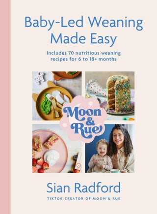 Cover image for 9781399727549 - Moon and Rue: Baby-Led Weaning Made Easy