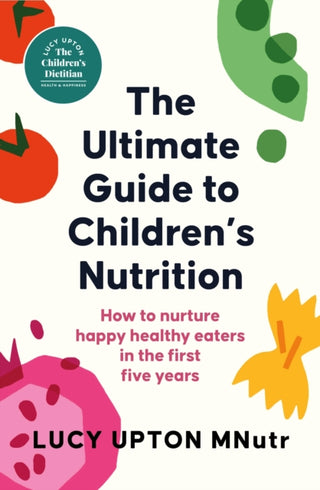 Cover image for 9781399740470 - The Ultimate Guide to Children's Nutrition