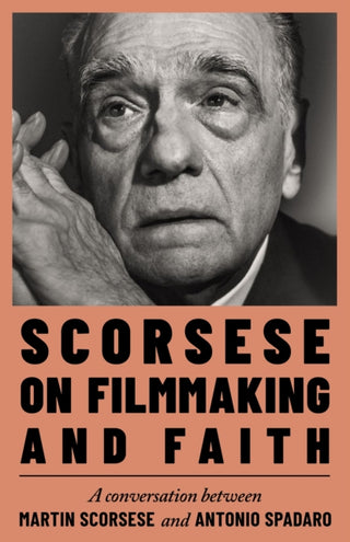 Supplemental image for 9781399744386 - Scorsese on Filmmaking and Faith