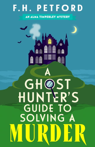 Cover image for 9781399749831 - A Ghost Hunter's Guide to Solving a Murder