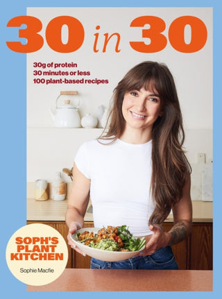 Cover image for 9781399754453 - Soph's 30 in 30 Plant Kitchen