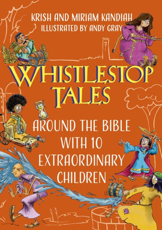 Cover image for 9781399801300 - Whistlestop Tales: Around the Bible with 10 Extraordinary Children