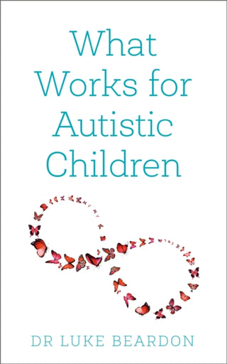 Cover image for 9781399801683 - What Works for Autistic Children