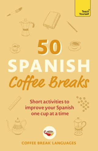 Cover image for 9781399802451 - 50 Spanish Coffee Breaks