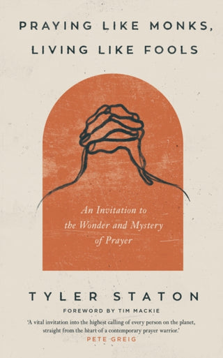 Cover image for 9781399808040 - Praying Like Monks, Living Like Fools